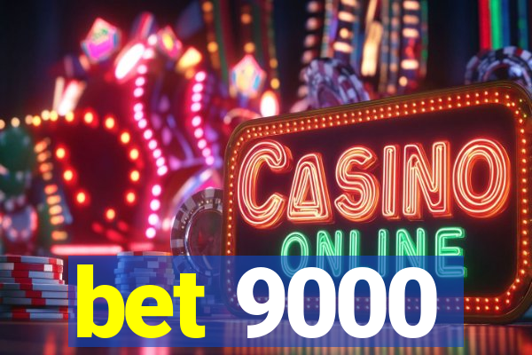 bet 9000